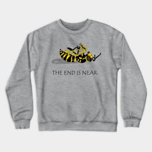 the end is near Crewneck Sweatshirt